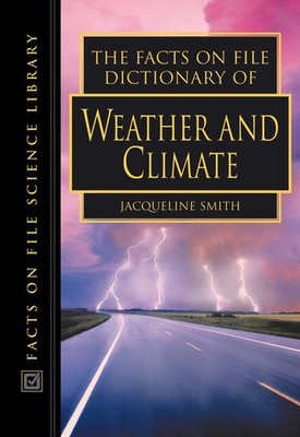 The Facts on File Dictionary of Weather and Climate (The Facts on File Scien...