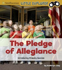 The Pledge of Allegiance : Introducing Primary Sources Kathryn Cl