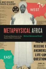 Metaphysical Africa : Truth and Blackness in the Ansaru Allah Community, Hard...