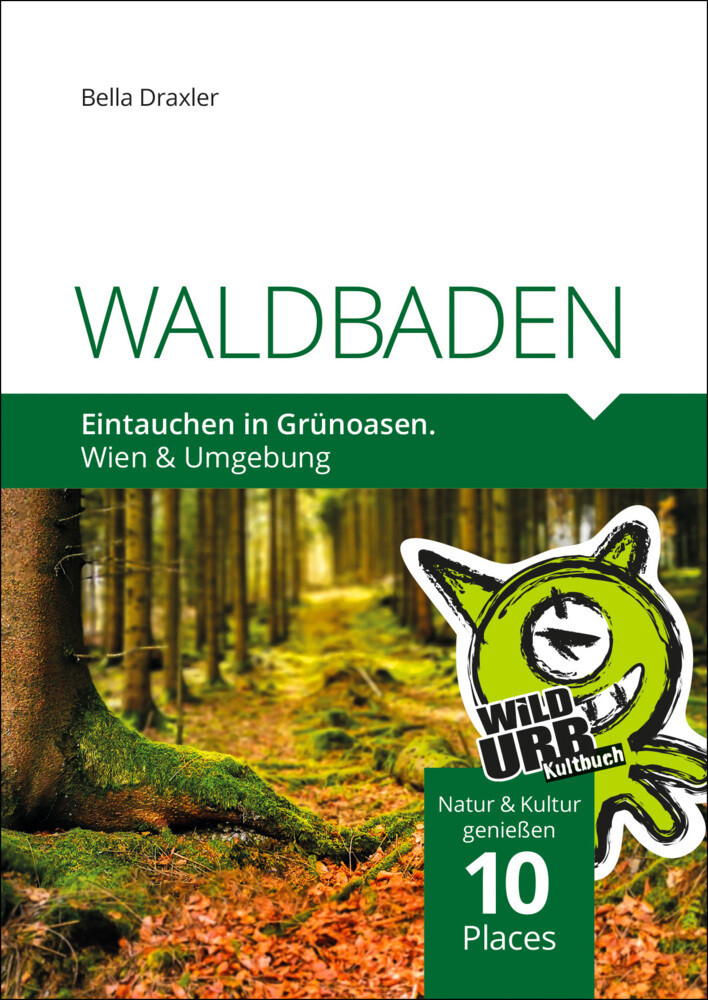 Thumbnail - Waldbaden. Eintauchen In Grünoasen. | Doris Rittberger (u. A.) | Wien