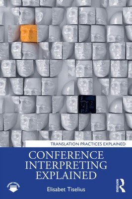 CONFERENCE INTERPRETING EXPLAINED by TISELIUS ELISABET Paperback Self Help