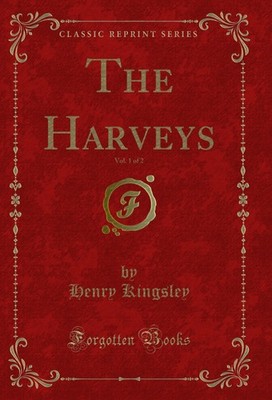 The Harveys, Vol. 1 of 2 (Classic Reprint)