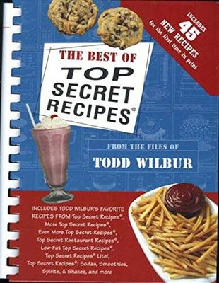 The Best Of Top Secret Recipes: Includes Todd Wilbur's Favorite Reci - VERY GOOD