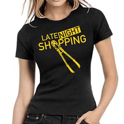Late Night Shopping Bolzenschneider Fun Spaß Comedy Lady Damen Girlie T-Shirt