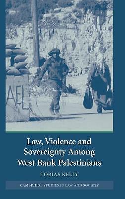 Law, Violence and Sovereignty Among West Bank Palestinians Kelly Hardback