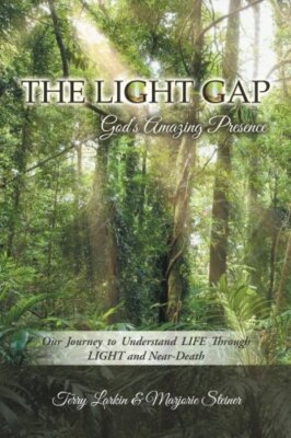 The Light GAP: God's Amazing Presence: Our Journey to Understand LIFE Through-,