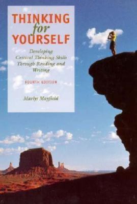 Thinking for Yourself: Developing Critical Thinking Skills Through Reading and W
