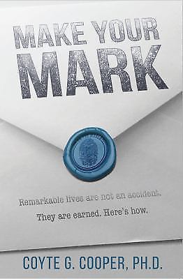 Make Your Mark: Remarkable Lives- 9780990563631, Dr Coyte Cooper, paperback, new