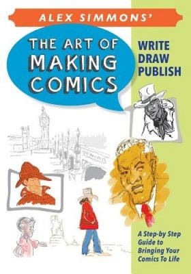 Art of Making Comics by Mr Alex Simmons [Paperback]