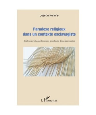 Paradoxe religieux dans un contexte esclavagiste: Analyse psychanalytique des si