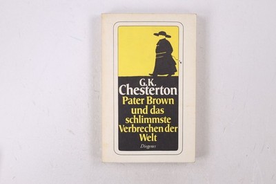 32237 G. K. Chesterton PATER BROWN UND DAS SCHLIMMSTE VERBRECHEN DER WELT d.