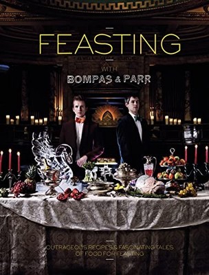 Feasting with Bompas & Parr by Bompas & Parr 1862059381 FREE Shipping