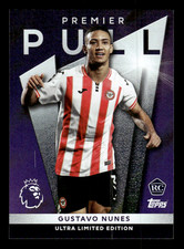 Gustavo Nunes Brentford 2025 Premier Pull Topps RC Ultra Limited Edition PP 4