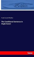 The Conditional Sentence In Anglo-Saxon Frank Jewett Mather