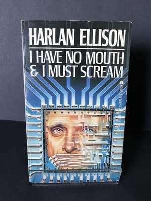 I Have No Mouth and I Must Scream by Harlan Ellison 1983 Ace Books 1st Printing