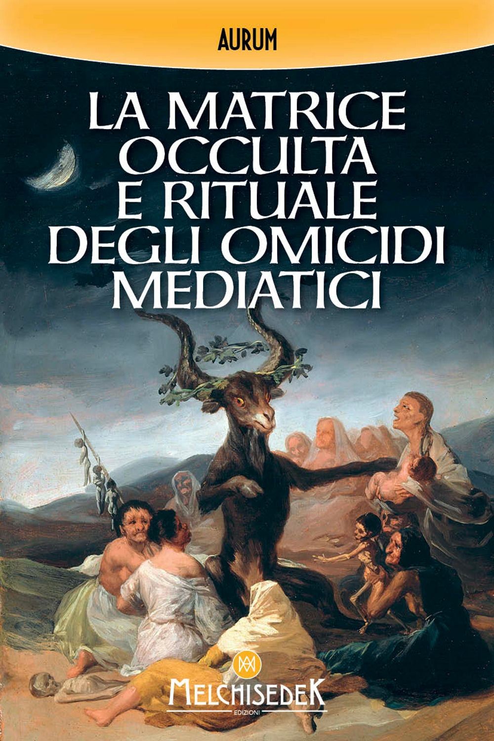 Libri Aurum - La Matrice Occulta E Rituale Degli Omicidi Mediatici