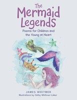 The Mermaid Legends Poems For Children And The Young At Heart James Whitmer Buch