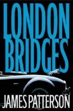 London Bridges (Alex Cross Novel) - Hardcover By Patterson, James - GOOD