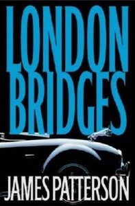 London Bridges (Alex Cross Novel) - Hardcover By Patterson, James - GOOD