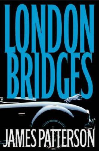 London Bridges (Alex Cross Novel) - Hardcover By Patterson, James - GOOD
