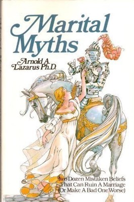 Marital Myths by Arnold A. Lazarus (1985) Paperback VERY GOOD