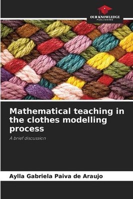 Mathematical teaching in the clothes modelling process by Aylla Gabriela Paiva d