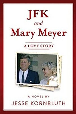 JFK Und Mary Meyer: Eine Liebesgeschichte Gebundene Ausgabe Jesse Kornbluth