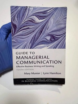 Guide to Managerial Communication by Lynn Hamilton and Mary Munter (2013, Trade