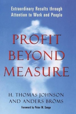 Profit Beyond Measure: Extraordinary Results Through Attention to Work and Peopl