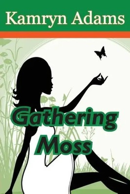 Kamryn Adams | Gathering Moss | Taschenbuch | Englisch (2014) | Impresa Books