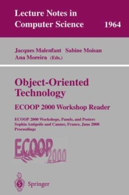 Object-Oriented Technology : Ecoop 2000 Workshops, Panels and Posters, Sophia...