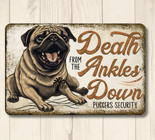 Funny Pug Sign death from the ankles down dog metal indoor outdoor tin plaque