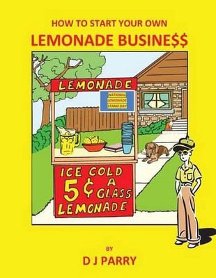 How to Start Your Own Lemonade Business by D.J. Parry (English) Paperback Book