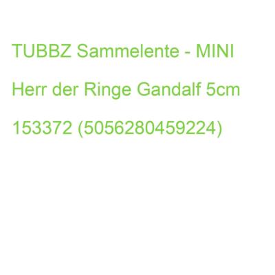 TUBBZ Sammelente - MINI Herr der Ringe Gandalf 5cm 153372 (5056280459224)