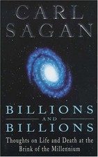 BILLIONS & BILLIONS - THOUGHTS ON LIFE AND DEATH AT THE By Carl Sagan **Mint**