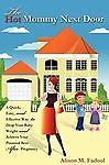 The Hot Mommy Next Door: A Quick, Easy, and Effective Way to Drop Your Baby...