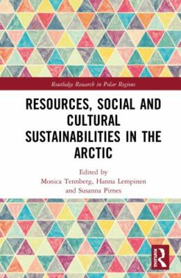 Routledge Research in Polar Regions Ser.: Resources Social and Cultural...