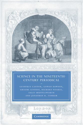 Science in the Nineteenth-Century Periodical Reading the Magazine of Nature