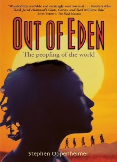 Out of Eden: The Peopling of the World By Stephen Oppenheimer. 9781841198941