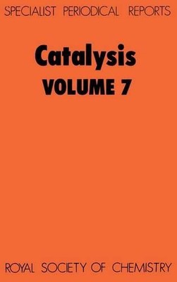 Catalysis: Volume 7 by G.C. Bond (English) Hardcover Book