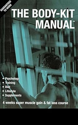 The Body-kit Manual: 4 Weeks Super-fast Muscle Gain and Fat Loss Course, Donyai,