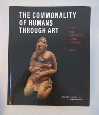 The Commonality of Humans through Art: How Art Connects Mankind through the ...