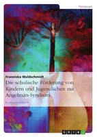 Franziska Waldschmidt | Die Schulische FöRderung Von Kindern Und Jugendlichen...