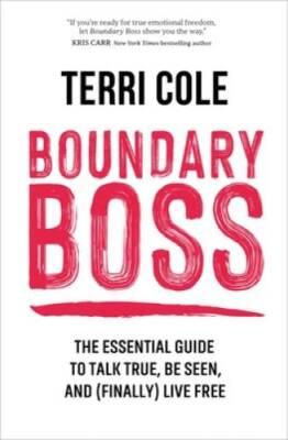 Boundary Boss: The Essential Guide to Talk True, Be Seen, and (Final - VERY GOOD