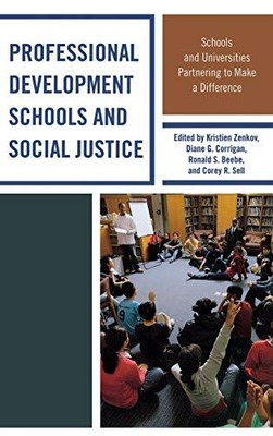 Professional Development Schools and Social Justice: Schools and