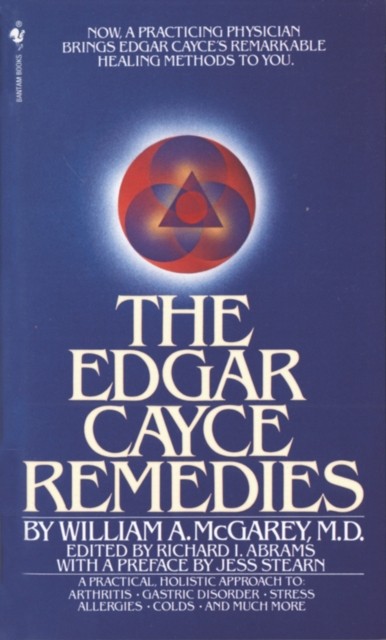 The Edgar Cayce Remedies by William A. McGarey (Paperback Book)