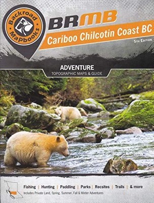 Backroad Mapbook: Chilcotin Coast BC - paperback Mussio, Russell; Mussio, We...