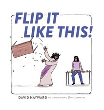 David Hayward Flip It Like This! (Hardback) David Hayward Flip It Like This! (Hardback)