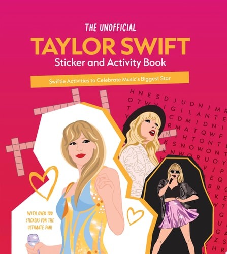 The Unofficial Taylor Swift Sticker and Activity Book: Swiftie Activities to Cel