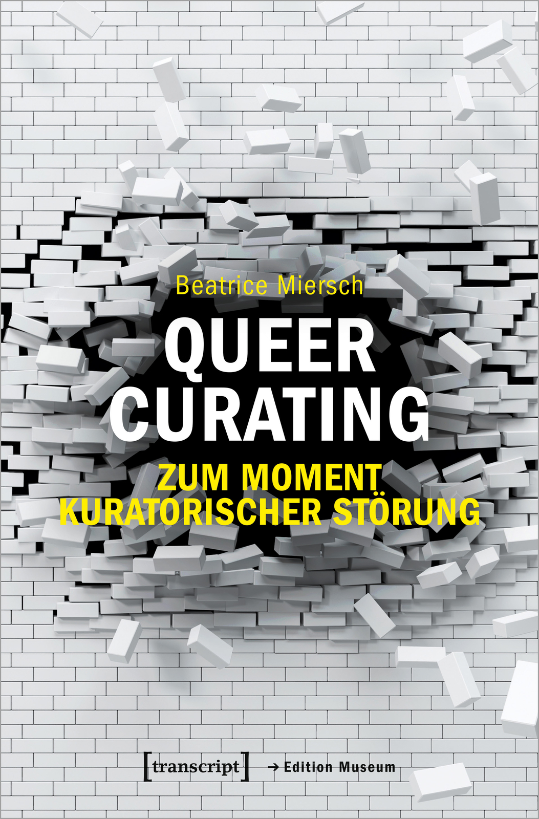 Beatrice Miersch / Queer Curating - Zum Moment Kuratorischer Störung